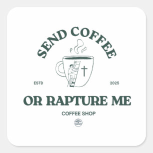 Stuur Koffie of Rapture Me – Grappige Christelijke Vierkante Sticker