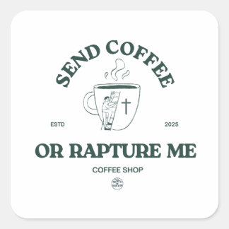 Stuur Koffie of Rapture Me – Grappige Christelijke Vierkante Sticker