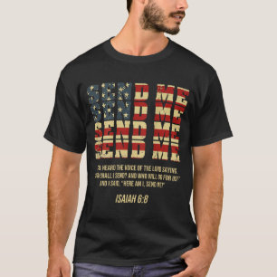 Stuur Mij Jesaja 6_8 Christelijk Hier Ben Ik Stuur T-shirt