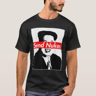 Stuur Nukes Rocket Man Kim Jong Un Noord-Korea T S T-shirt