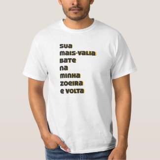 Sua mais-valia bate na minha zueira e volta t-shirt