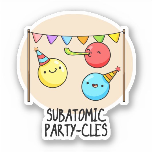 Sub Atomic Party-cles Funny Science Pun Sticker (Voorkant)