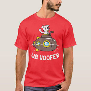 Sub Woofer Funny Dog Submarine Joke T-shirt
