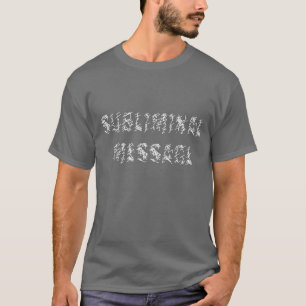 Subliminal Message T shirt