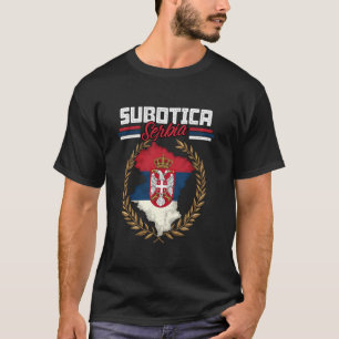 Subotica Servië Reizen Servische Vlag Kaart Srbija T-shirt