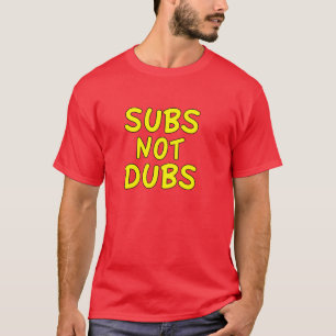 Subs geen Dubs T-shirt