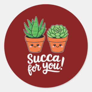 Succa For You – Schattige Succulente Grap Ronde Sticker