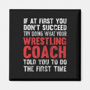 Succeed Try Doing What Your Wrestling Coach Told Y Magneet