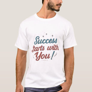 Succes begint bij jou!   Motiverend heren T-shirt
