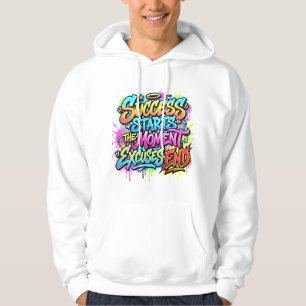 Succes begint op het moment dat excuses eindigen G Hoodie