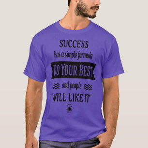 Succes heeft een eenvoudige formule doe je best en t-shirt