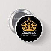 Succes is de beste inkomstenbron ronde button 5,7 cm (Voorkant /achterkant)