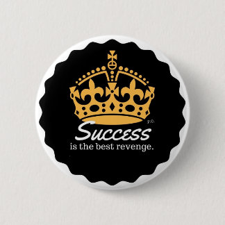 Succes is de beste inkomstenbron ronde button 5,7 cm