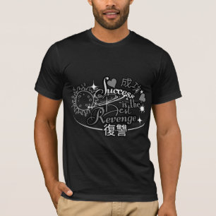Succes is de beste wraak – Motivatie script T-shirt
