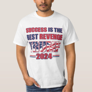 Succes is de beste wraak Trump T-shirt