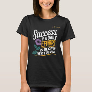 Succes Is Een Dagelijkse Inspanning T-shirt