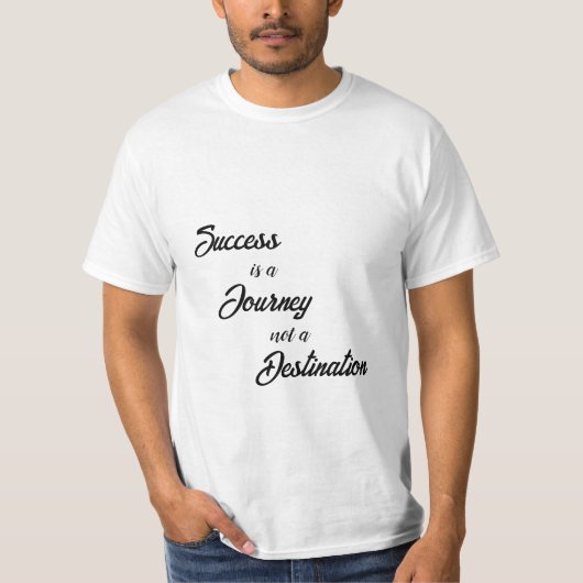Succes is een reis, geen bestemming T-shirts (Voorkant)
