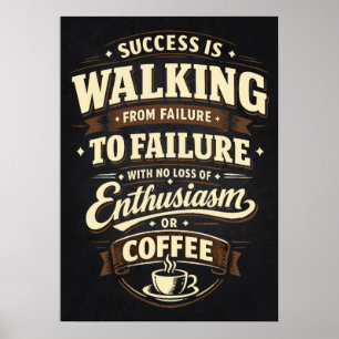 Succes Is Geen Verlies Van Koffie - Grappig Motive Poster