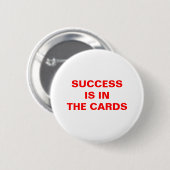SUCCES IS IN DE KAARTEN RONDE BUTTON 5,7 CM (Voorkant /achterkant)