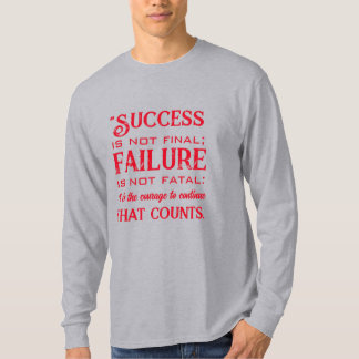 "Succes is niet definitief; mislukking is niet fat T-shirt