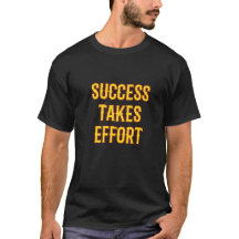 Succes vergt moeite Motivatie luxe T-shirt