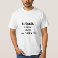 Succes wordt niet gegeven, het heeft T-shirten ver