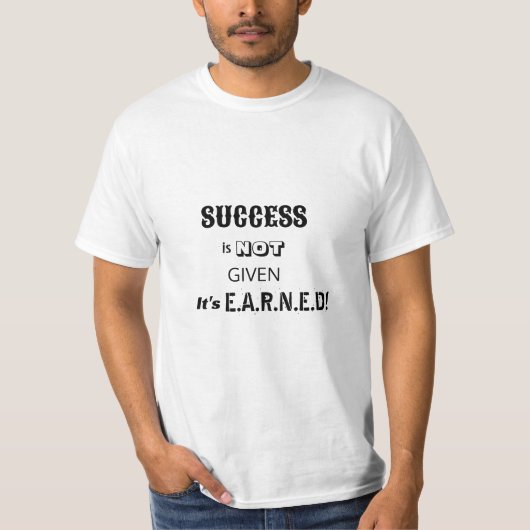 Succes wordt niet gegeven, het heeft T-shirten ver T-shirt (Voorkant)