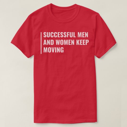 Succesvolle mensen blijven bewegen t-shirt (Design voorkant)