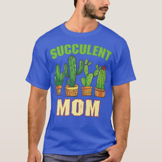 Succulent mam Gardening Flower Farmer Plant Garden T-shirt