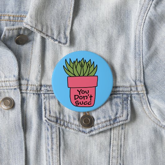 Succulent Pun 3-inch Button (In situ)