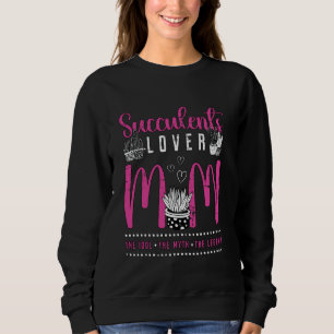 Succulenten Lover Mom The Idol The Botanical Succu Trui