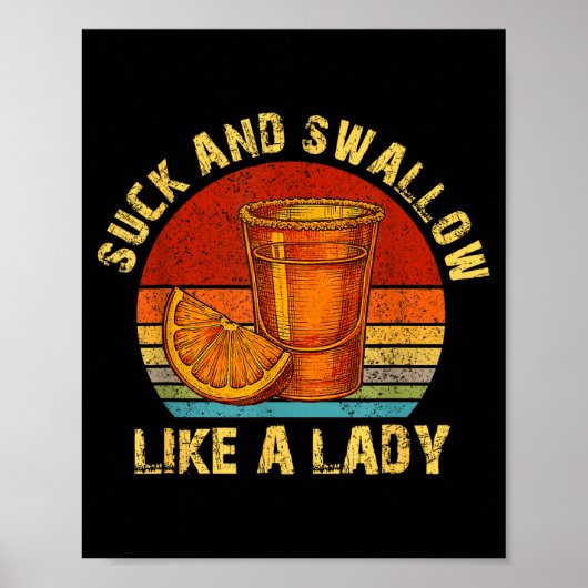 Suck And Swallow Like A Lady Raunchy Tequila Funny Poster (Voorkant)
