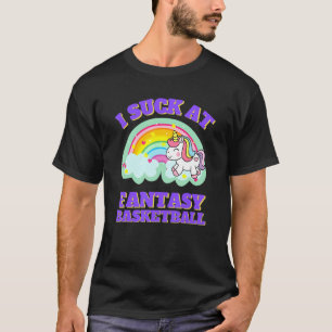 Suck at Fantasy Basketball Unicorn Rainbow Loser P T-shirt