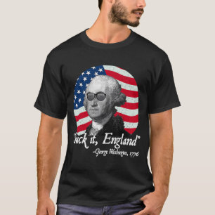 Suck It England 4th Juli George Washington USA T-shirt