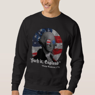 Suck It England 4th Of July George Washington 177 Trui