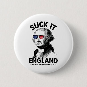 Suck it England Funny 4th of Juli George Washingto Ronde Button 5,7 Cm