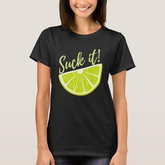 Suck It Mexican Green Lime Slice Lemon T-shirt (Voorkant)
