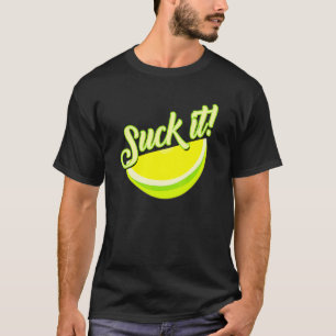 Suck It Mexican Green Limoen Slice Lemon Love T-shirt