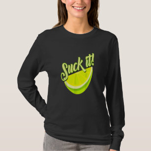 Suck It Mexican Green Limoen Slice Lemon Love T-shirt