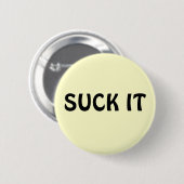 SUCK IT RONDE BUTTON 5,7 CM (Voorkant /achterkant)