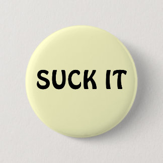 SUCK IT RONDE BUTTON 5,7 CM
