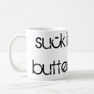 "Suck it Up, Buttercup" Koffiemok