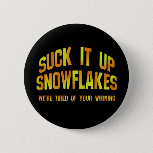 Suck It Up Snowflakes Badge / Pin Ronde Button 5,7 Cm (Voorkant)