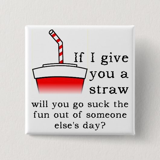 Suck the Fun Out Funny Button Badge (Voorkant)