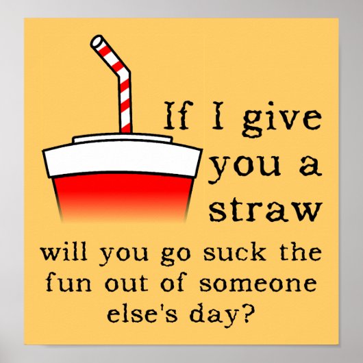 Suck the Fun Out Funny Poster Sign (Voorkant)