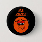 SUCKS...MS RONDE BUTTON 5,7 CM (Voorkant)