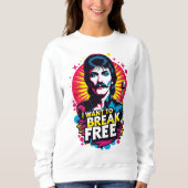 Sudadera I Want to Break Free Trui (Voorkant)