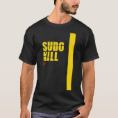Sudo Kill devops linu ubuntu centos pid computer T-shirt (Voorkant)