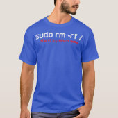 Sudo RM RF Funny Programmer Development Coder Linu T-shirt (Voorkant)