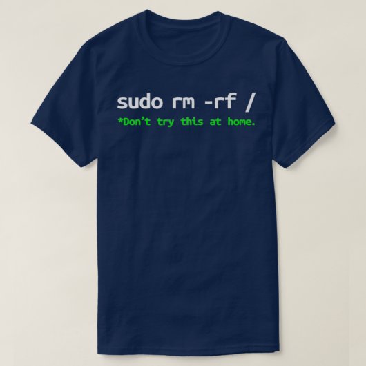 Sudo rm rf Linux, Programmer, Engineer, Opensource T-shirt (Design voorkant)